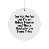 Funny Urban Planner Gifts from Friends for Christmas - 'I'm Not Perfect' Circle Ornament - Image 1